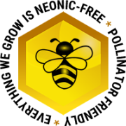 Everything we grow is neonic-free, pollinator friendly